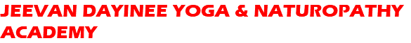 JEEVAN DAYINEE YOGA & NATUROPATHY ACADEMY